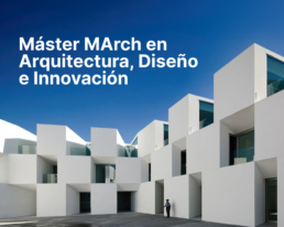 Formación | MArch Máster en Arquitectura y Diseño