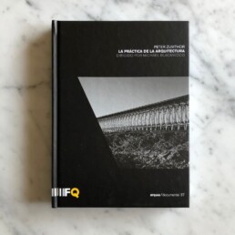 Peter Zumthor: The Practice of Architecture La práctica de la Arquitectura